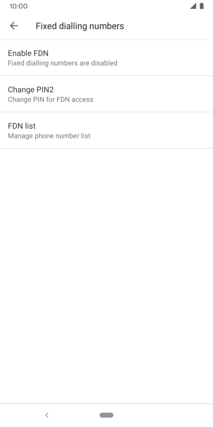 Press Enable FDN to turn on fixed dialling. Press Enable FDN to turn on fixed dialling.