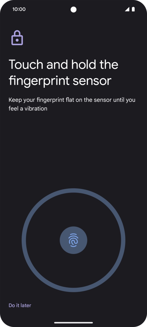 Follow the instructions on the screen to create the phone lock code using your fingerprint. Follow the instructions on the screen to create the phone lock code using your fingerprint.