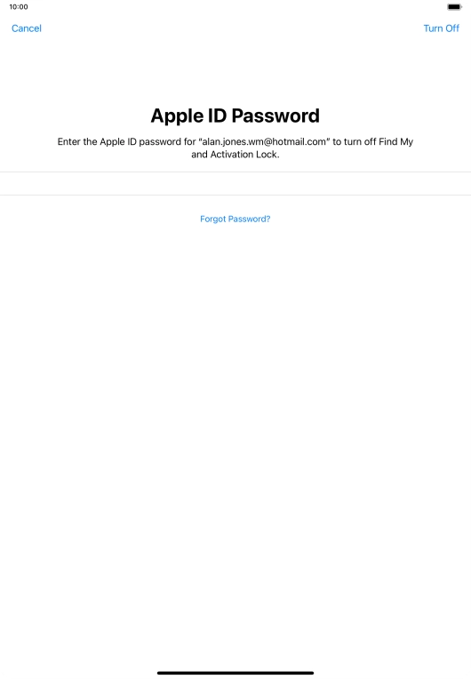Key in the password for your Apple ID and press Turn Off. Wait a moment while the factory default settings are restored. Follow the instructions on the screen to set up your tablet and prepare it for use. Key in the password for your Apple ID and press Turn Off. Wait a moment while the factory default settings are restored. Follow the instructions on the screen to set up your tablet and prepare it for use.