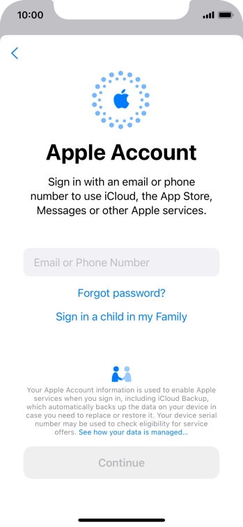 Press Email or Phone Number and key in the username for your Apple ID. Press Email or Phone Number and key in the username for your Apple ID.