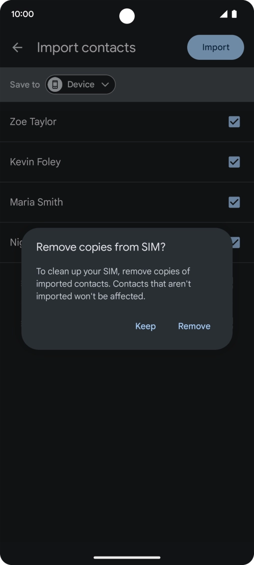 If you want to keep the imported contacts on your SIM, press Keep. If you want to keep the imported contacts on your SIM, press Keep.