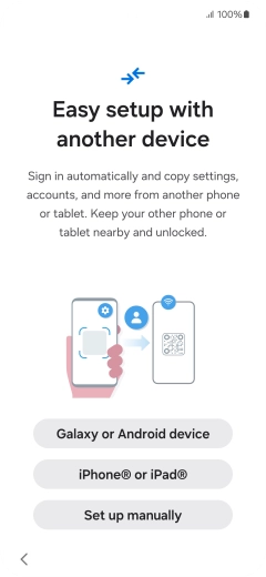 Press the required setting to transfer content from another device or press Set up manually. Press the required setting to transfer content from another device or press Set up manually.