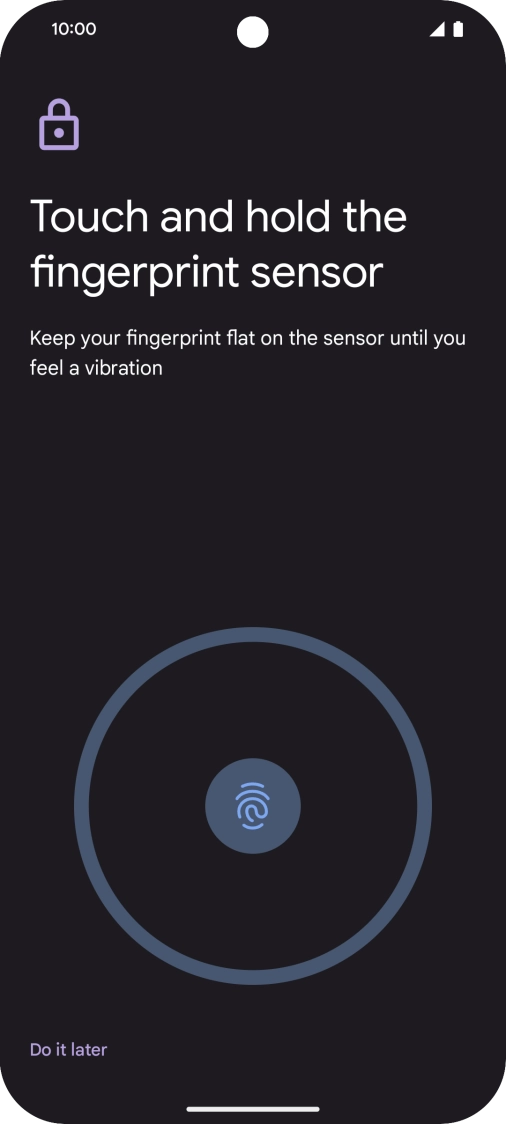 Follow the instructions on the screen to create the phone lock code using your fingerprint. Follow the instructions on the screen to create the phone lock code using your fingerprint.