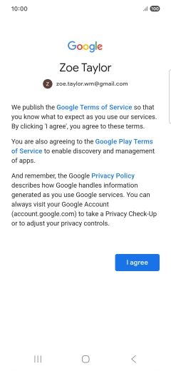 Press I agree and follow the instructions on the screen to select settings for your Google account. Press I agree and follow the instructions on the screen to select settings for your Google account.