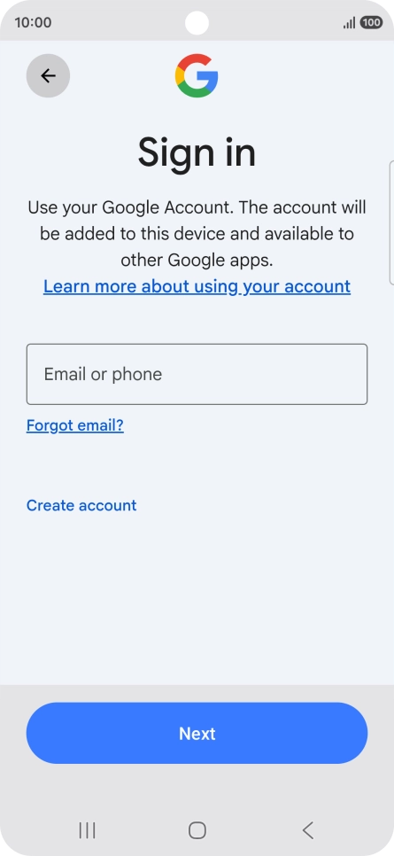 If you don't have a Google account, press Create account and follow the instructions on the screen to create an account. If you don't have a Google account, press Create account and follow the instructions on the screen to create an account.
