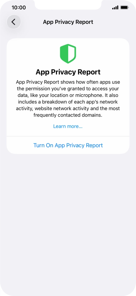 Press Turn On App Privacy Report to turn on the function. Press Turn On App Privacy Report to turn on the function.