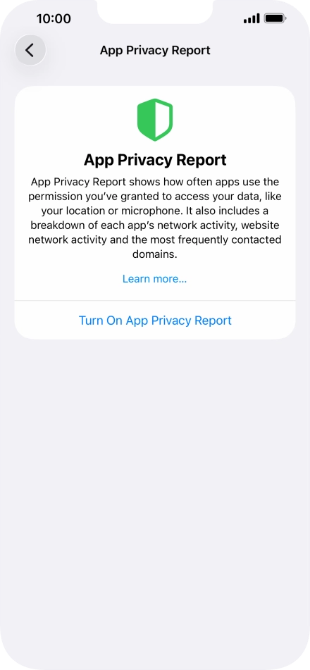 Press Turn On App Privacy Report to turn on the function. Press Turn On App Privacy Report to turn on the function.