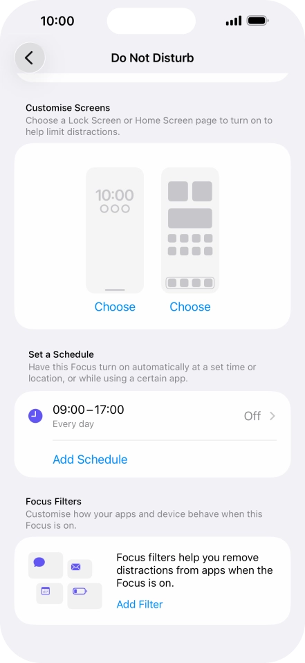 Press Add Schedule and follow the instructions on the screen to select settings for automatic activation of Do Not Disturb. Press Add Schedule and follow the instructions on the screen to select settings for automatic activation of Do Not Disturb.