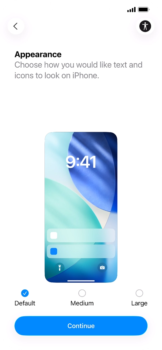 Select the required text and icon size on your phone and press Continue. Select the required text and icon size on your phone and press Continue.