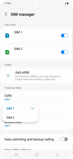 Press the required SIM. Press the required SIM.