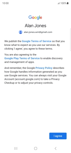 Press I agree and follow the instructions on the screen to select settings for your Google account. Press I agree and follow the instructions on the screen to select settings for your Google account.