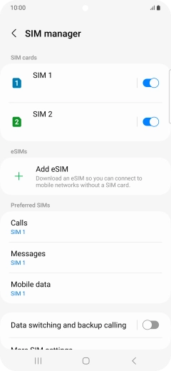 Press the required SIM. Press the required SIM.