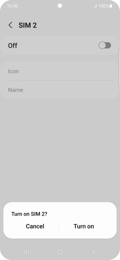 If you turn on use of the SIM, press Turn on. If you turn on use of the SIM, press Turn on.