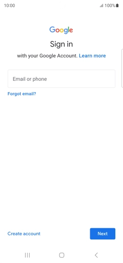If you don't have a Google account, press Create account and follow the instructions on the screen to create an account. If you don't have a Google account, press Create account and follow the instructions on the screen to create an account.