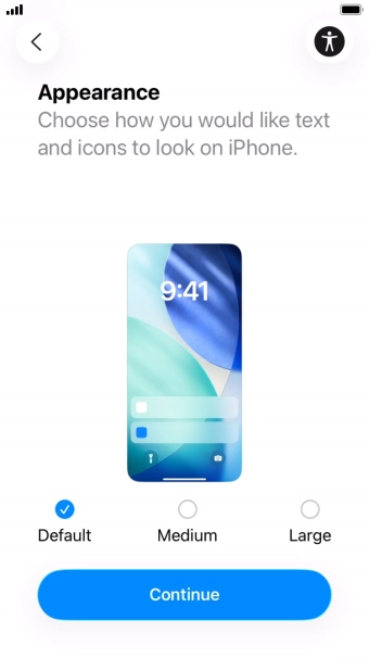 Select the required text and icon size on your phone and press Continue. Select the required text and icon size on your phone and press Continue.