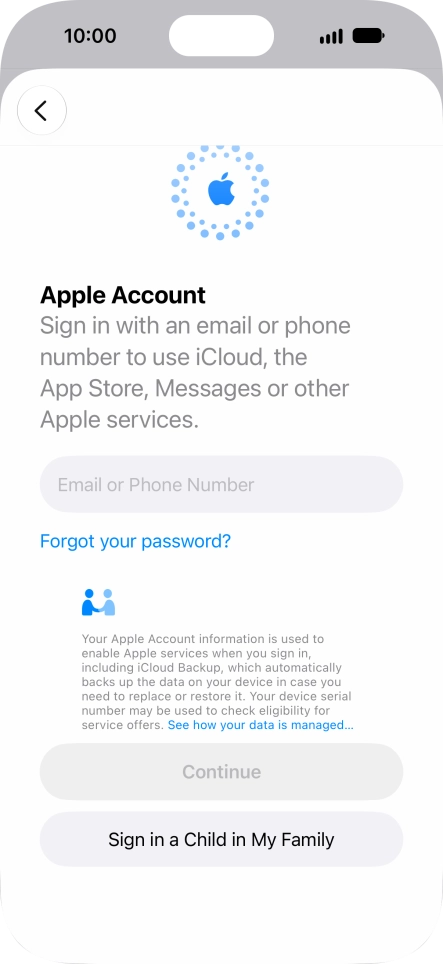 Press Email or Phone Number and key in the username for your Apple Account. Press Email or Phone Number and key in the username for your Apple Account.