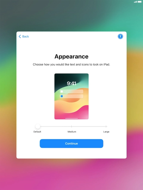 Select the required text and icon size on your tablet and press Continue. Select the required text and icon size on your tablet and press Continue.