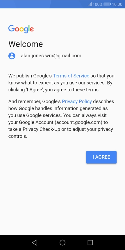 Press I AGREE and follow the instructions on the screen to select settings for your Google account. Press I AGREE and follow the instructions on the screen to select settings for your Google account.