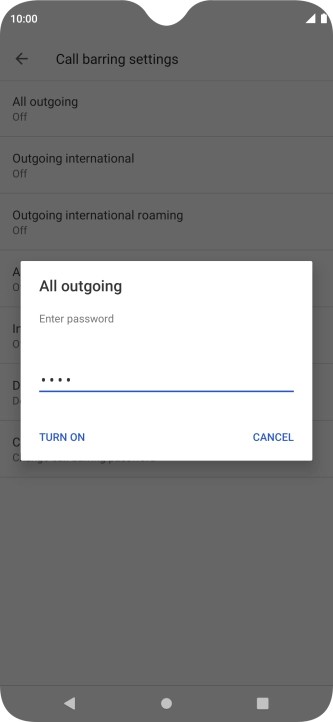 Key in your barring password and press TURN ON. Key in your barring password and press TURN ON.
