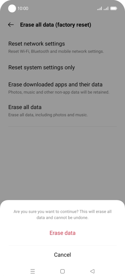 Press Erase data. Wait a moment while the factory default settings are restored. Follow the instructions on the screen to set up your phone and prepare it for use. Press Erase data. Wait a moment while the factory default settings are restored. Follow the instructions on the screen to set up your phone and prepare it for use.
