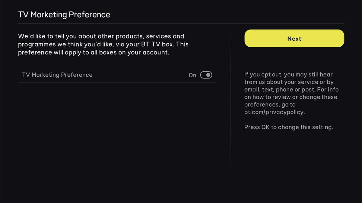 Follow the instructions on the screen to turn TV marketing on or off and highlight Next. Follow the instructions on the screen to turn TV marketing on or off and highlight Next.