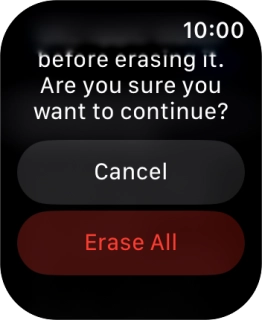 Press Erase All. Wait a moment while the factory default settings are restored. Follow the instructions on the screen to set up your Apple Watch and prepare it for use. Press Erase All. Wait a moment while the factory default settings are restored. Follow the instructions on the screen to set up your Apple Watch and prepare it for use.