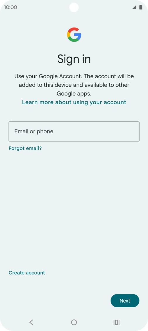 If you don't have a Google account, press Create account and follow the instructions on the screen to create an account. If you don't have a Google account, press Create account and follow the instructions on the screen to create an account.