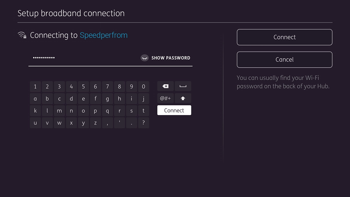Key in the password for the Wi-Fi network and highlight Connect. Key in the password for the Wi-Fi network and highlight Connect.