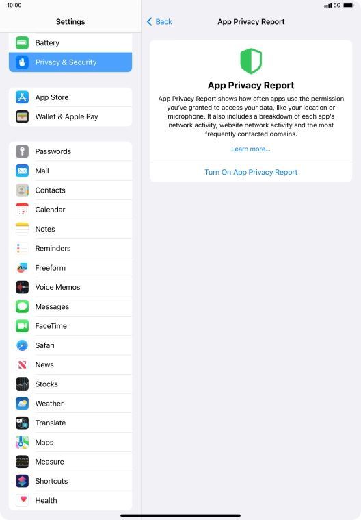 Press Turn On App Privacy Report to turn on the function. Press Turn On App Privacy Report to turn on the function.