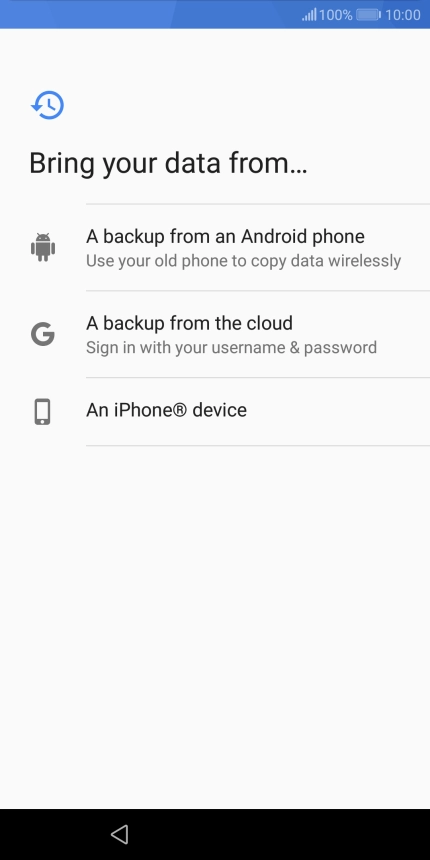 Press the required setting and follow the instructions on the screen to transfer the content from the other phone and finish the activation of your phone. Press the required setting and follow the instructions on the screen to transfer the content from the other phone and finish the activation of your phone.