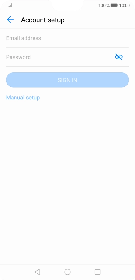 Press Email address and key in your email address. Press Email address and key in your email address.