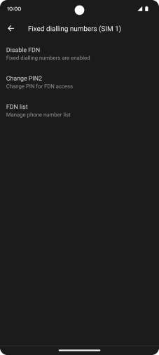 Press Disable FDN to turn off fixed dialling. Press Disable FDN to turn off fixed dialling.