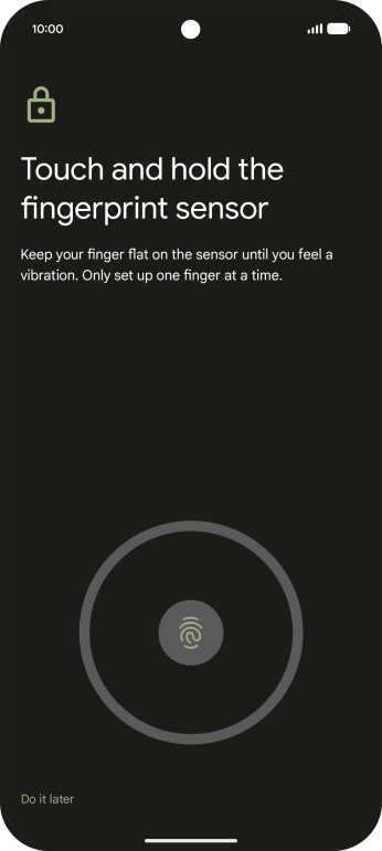 Follow the instructions on the screen to create the phone lock code using your fingerprint. Follow the instructions on the screen to create the phone lock code using your fingerprint.