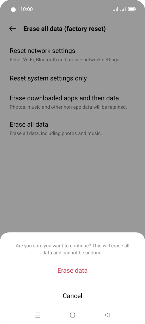 Press Erase data. Wait a moment while the factory default settings are restored. Follow the instructions on the screen to set up your phone and prepare it for use. Press Erase data. Wait a moment while the factory default settings are restored. Follow the instructions on the screen to set up your phone and prepare it for use.