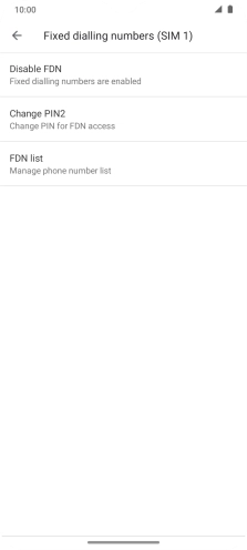 Press Disable FDN to turn off fixed dialling. Press Disable FDN to turn off fixed dialling.