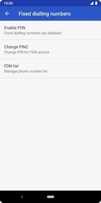 Press Enable FDN to turn on fixed dialling. Press Enable FDN to turn on fixed dialling.