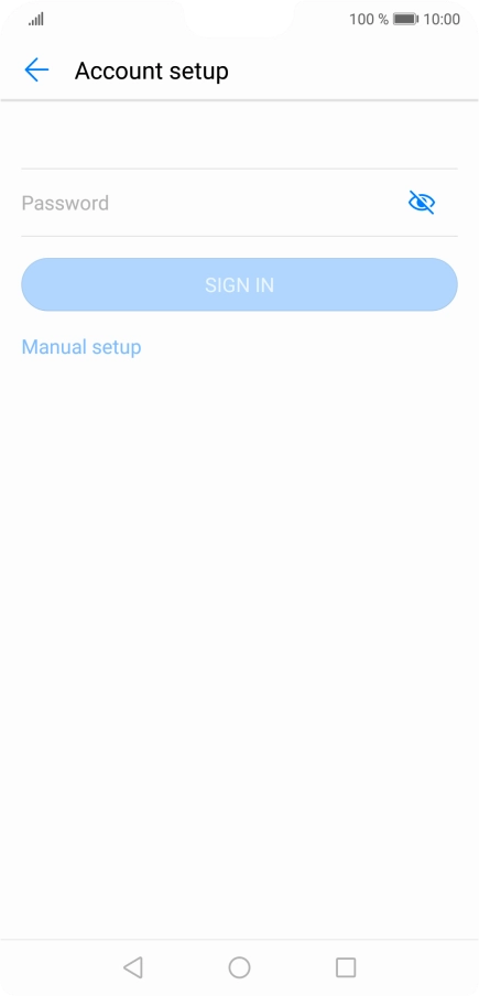 Press Password and key in the password for your email account. Press Password and key in the password for your email account.