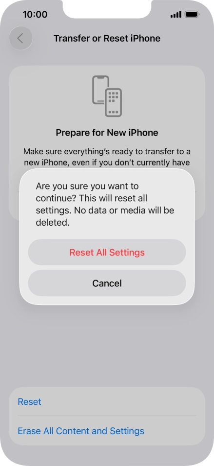Press Reset All Settings. Wait a moment while the factory default settings are restored. Follow the instructions on the screen to set up your phone and prepare it for use. Press Reset All Settings. Wait a moment while the factory default settings are restored. Follow the instructions on the screen to set up your phone and prepare it for use.