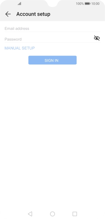 Press Email address and key in your email address. Press Email address and key in your email address.