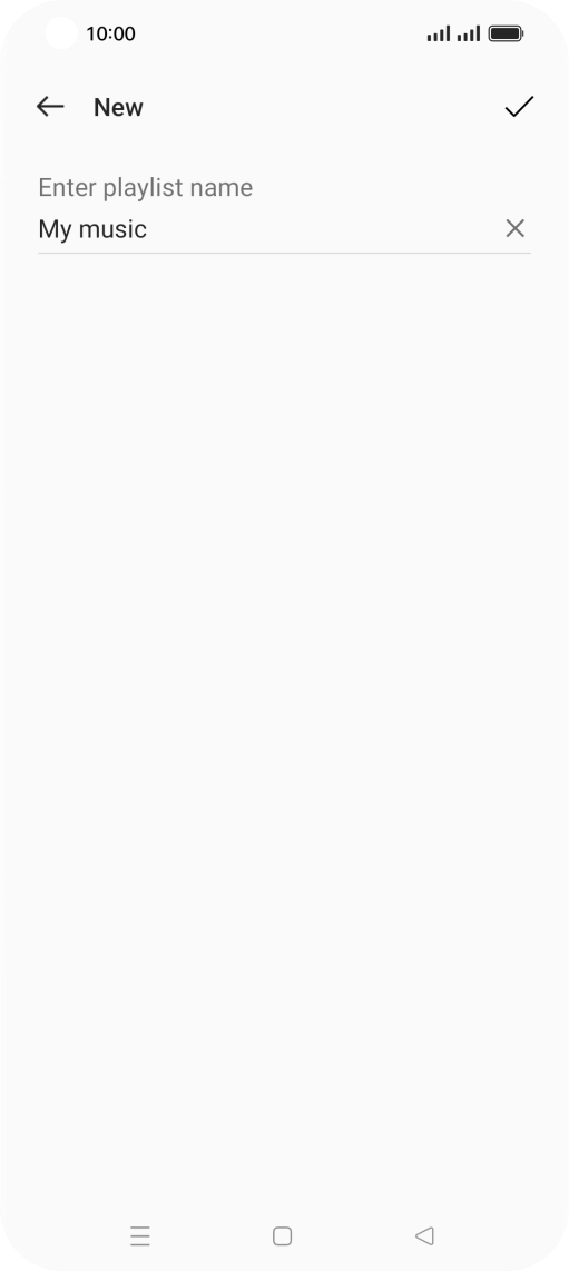 Key in the required name for the playlist and press the confirm icon. Key in the required name for the playlist and press the confirm icon.