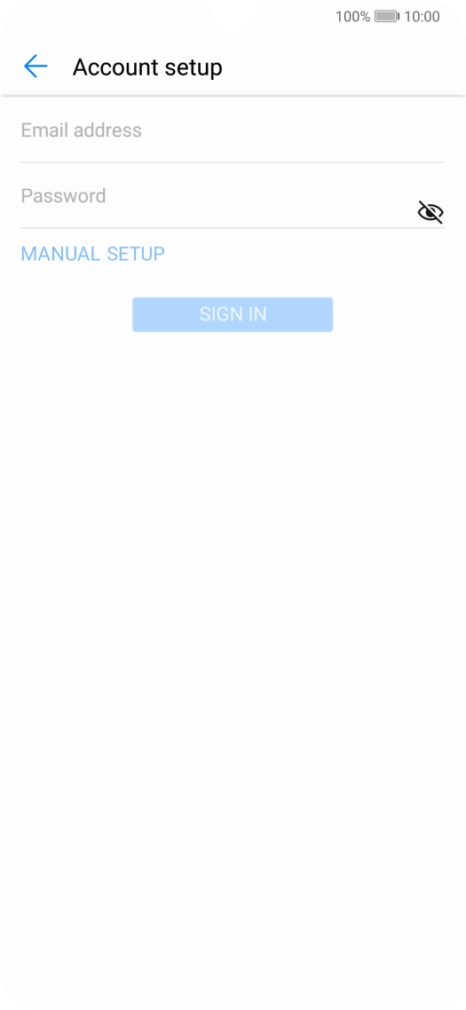 Press Email address and key in your email address. Press Email address and key in your email address.