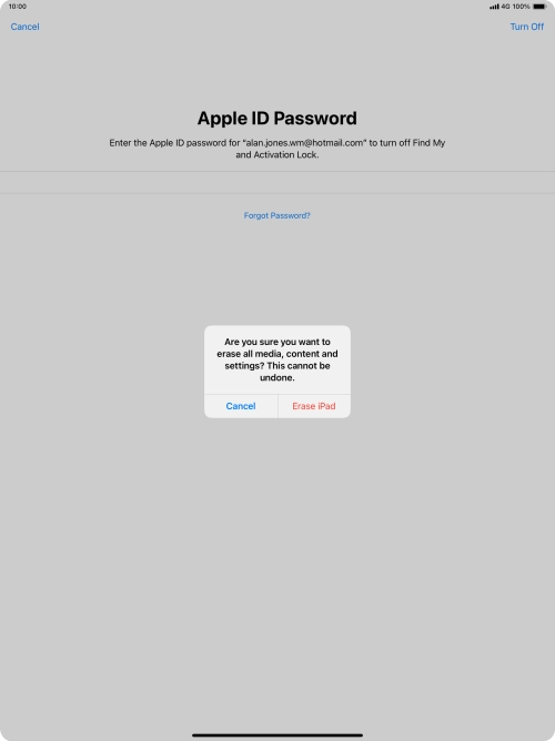 Key in the password for your Apple ID and press Erase iPad. Wait a moment while the factory default settings are restored. Follow the instructions on the screen to set up your tablet and prepare it for use. Key in the password for your Apple ID and press Erase iPad. Wait a moment while the factory default settings are restored. Follow the instructions on the screen to set up your tablet and prepare it for use.