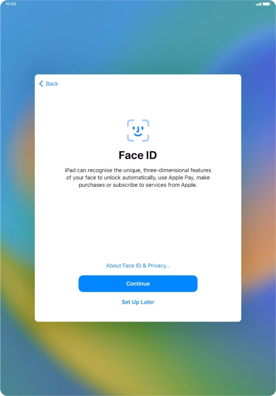Follow the instructions on the screen to turn on use of Face ID or press Set Up Later. Follow the instructions on the screen to turn on use of Face ID or press Set Up Later.