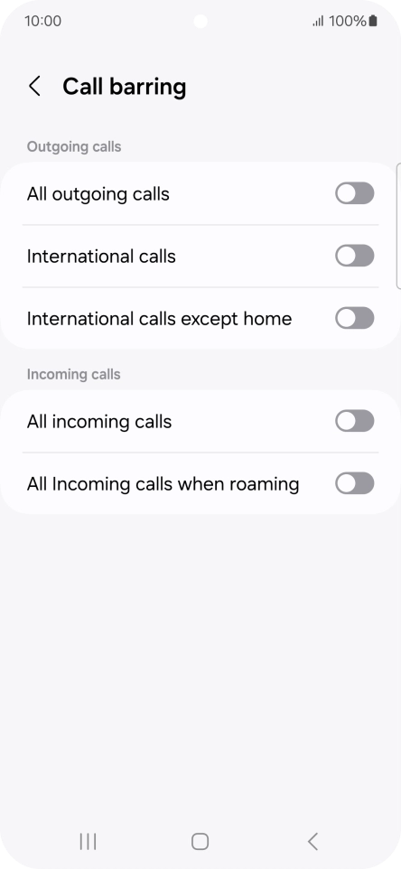 Press the indicator next to the required barring type to turn the function on or off. Press the indicator next to the required barring type to turn the function on or off.