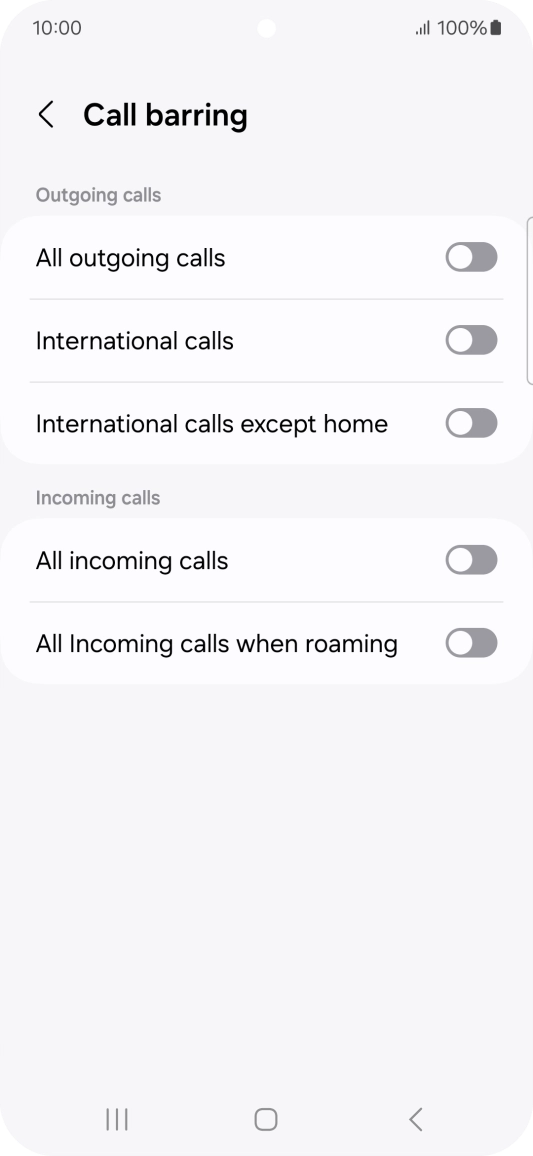 Press the indicator next to the required barring type to turn the function on or off. Press the indicator next to the required barring type to turn the function on or off.