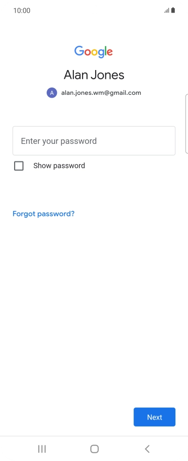 Press Enter your password and key in the password for your Google account. Press Enter your password and key in the password for your Google account.