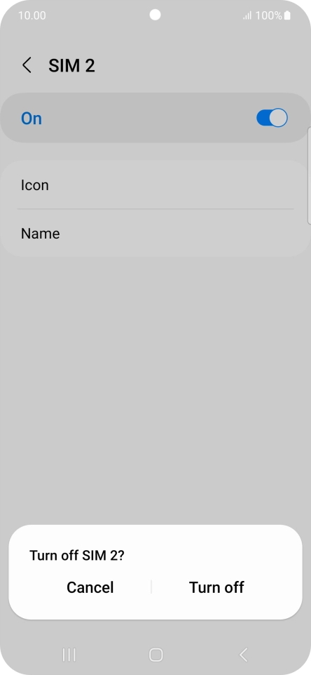 If you turn off use of the SIM, press Turn off. If you turn off use of the SIM, press Turn off.