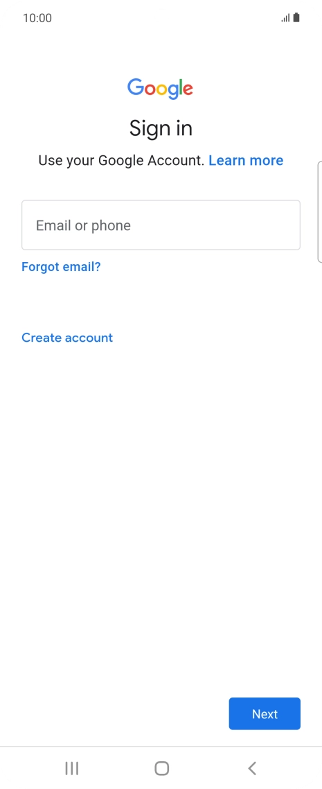 If you don't have a Google account, press Create account and follow the instructions on the screen to create an account. If you don't have a Google account, press Create account and follow the instructions on the screen to create an account.