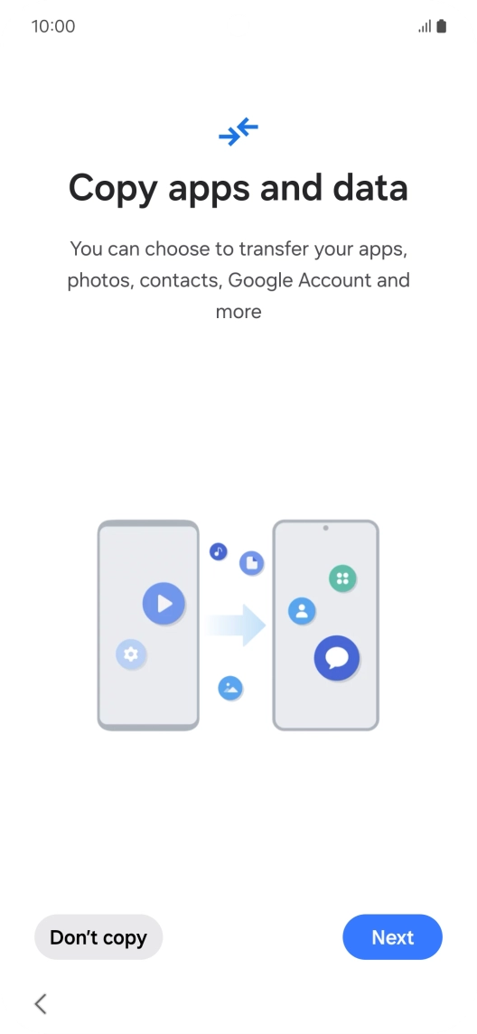 Press Don't copy and follow the instructions on the screen to finish the activation. Press Don't copy and follow the instructions on the screen to finish the activation.