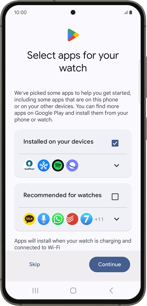 On your phone: Follow the instructions on the screen to select which additional apps to install on your smartwatch and press Continue. On your phone: Follow the instructions on the screen to select which additional apps to install on your smartwatch and press Continue.